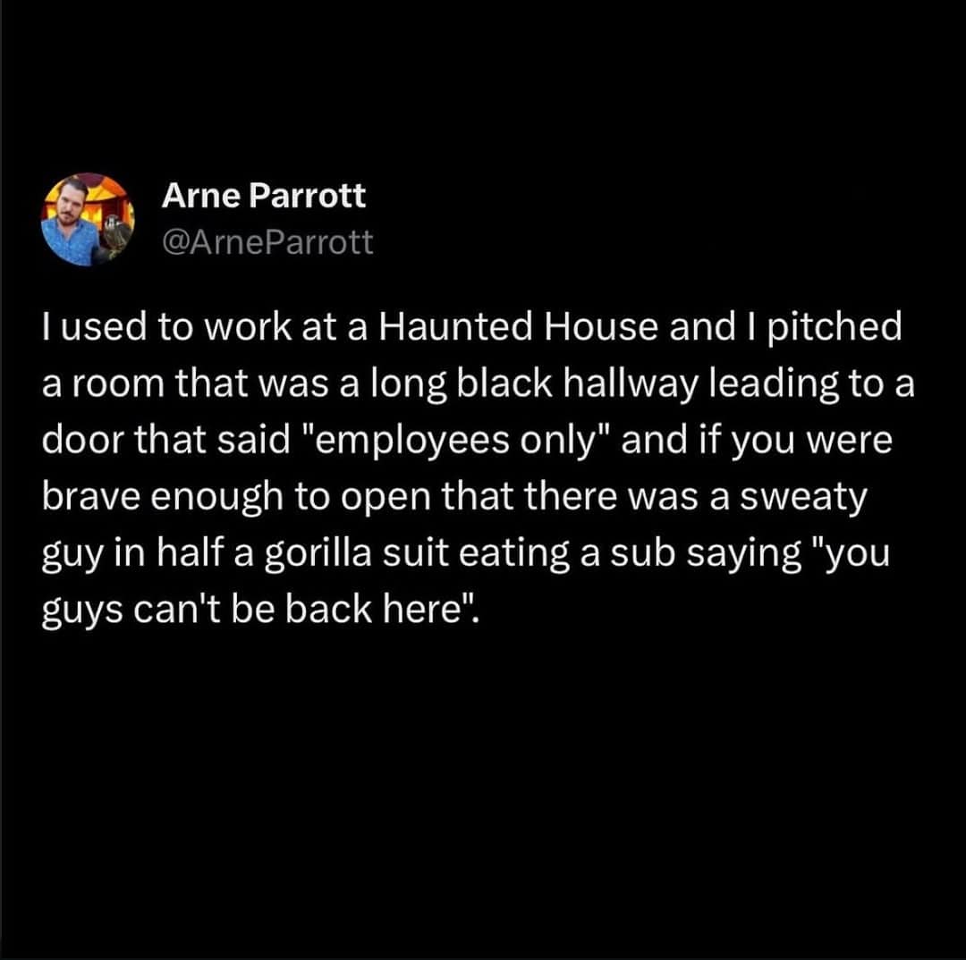 A funny tweet about a brilliantly absurd and awkward idea for a haunted house scare involving a man in a gorilla suit.