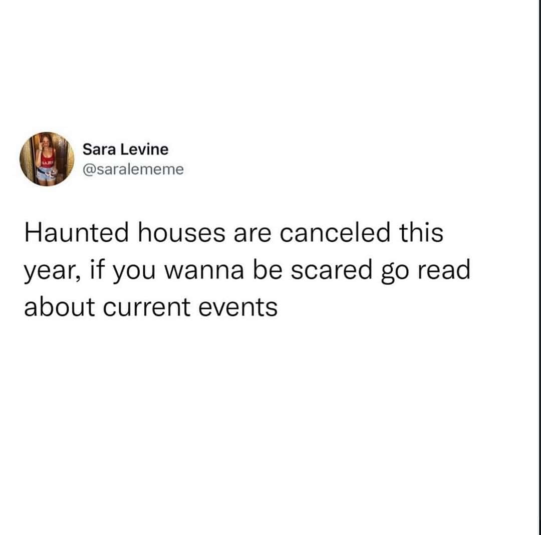 A dark humor tweet suggesting that people should just read the news if they want to be scared this year.