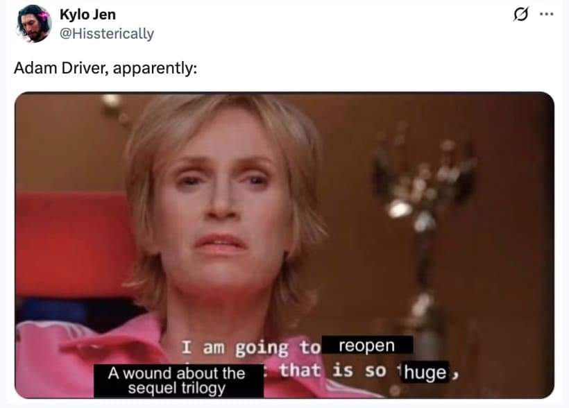 A Hunt for Ben Solo meme using Sue Sylvester from 'Glee' about reopening old Sequel Trilogy wounds.
