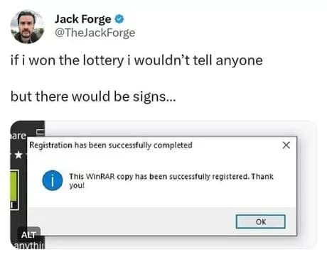 A funny tweet showing a "registered WinRAR" pop-up as the sign they won the lottery.
