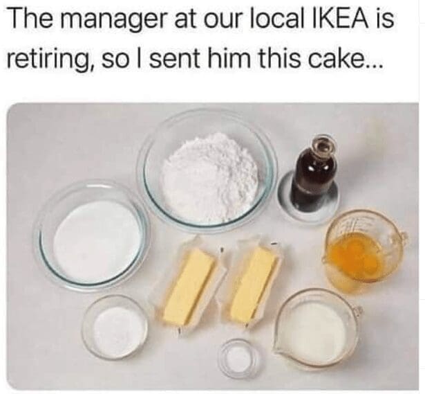 A funny meme about giving a retiring IKEA manager a "deconstructed" cake with all the raw ingredients separated.