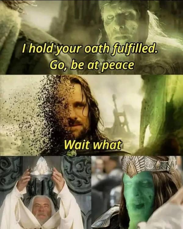 A funny lord of the rings meme showing an alternate ending where the Army of the Dead are crowned as the new kings.