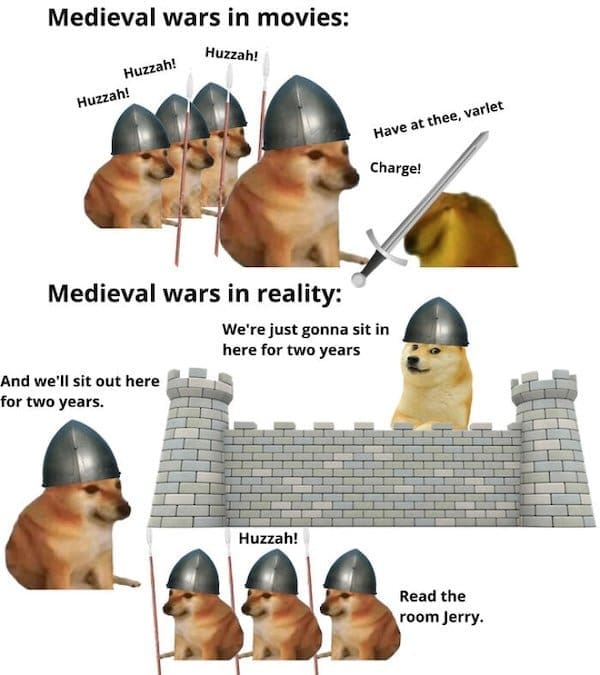 A funny medieval meme showing the reality of medieval wars (boring sieges) vs. movie portrayals (epic battles).