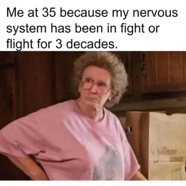 A funny meme using an aged character to represent millennials stressed by constant fight-or-flight mode