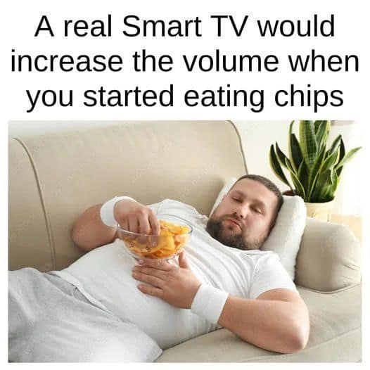 A funny meme proposing a genius new feature for Smart TVs related to eating chips.