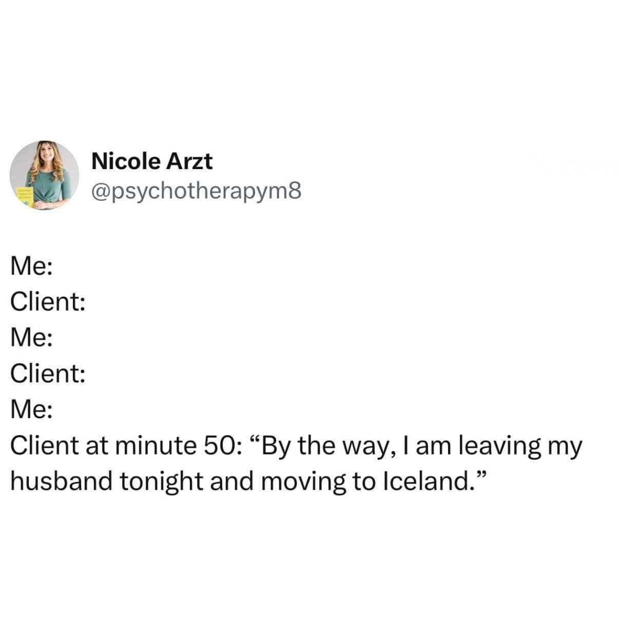 A hilarious meme for therapists about a client dropping a bombshell at the end of a session