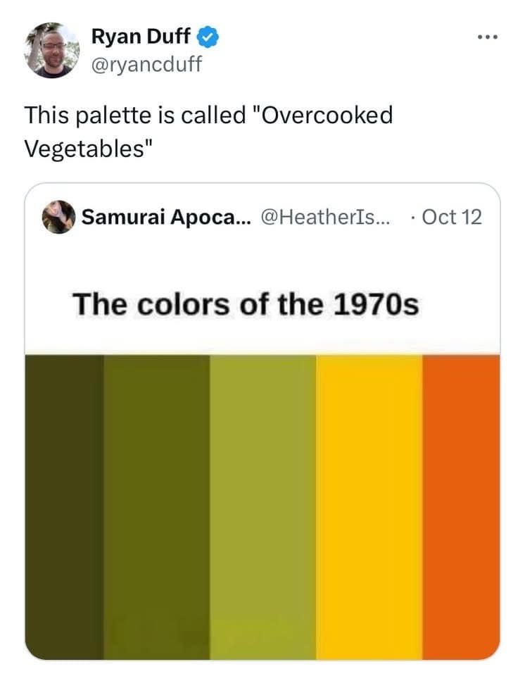 A funny meme tweet accurately describing the iconic 1970s color palette as "Overcooked Vegetables."