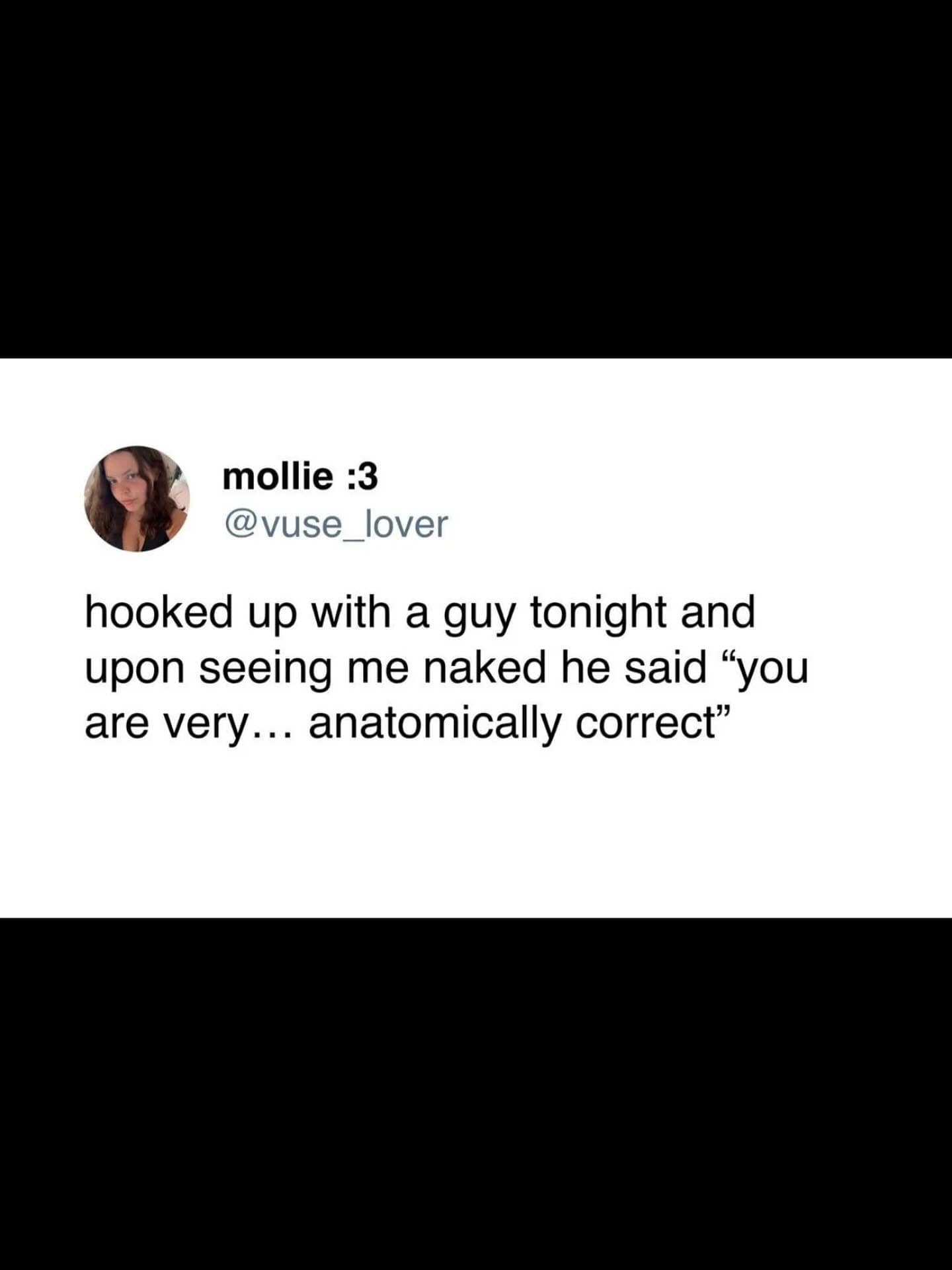 A funny meme tweet about the most awkward and unromantic compliment ever: "you are very... anatomically correct."