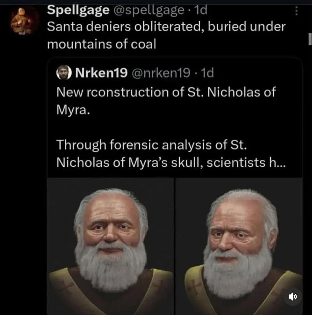 A funny meme tweet joking that the forensic reconstruction of St. Nicholas proves Santa is real.