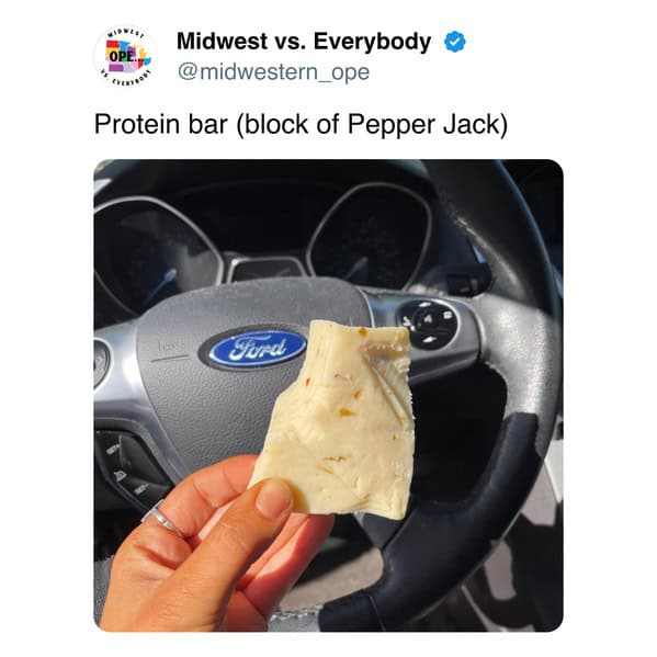 Funny Midwest meme showing someone eating a block of Pepper Jack cheese as a "protein bar" in their car.