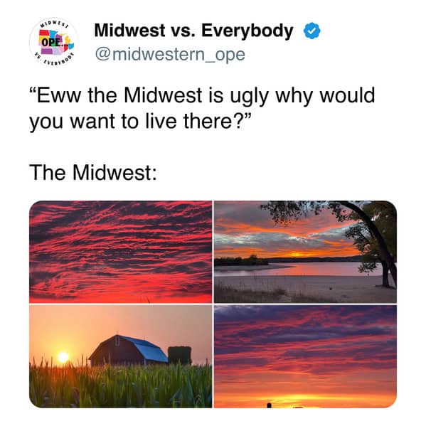 Midwest meme defending the region's beauty against critics, showcasing gorgeous sunset pictures over lakes and farmland.