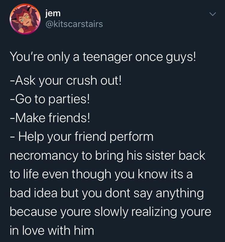 An oddly specific tweet that starts as normal teenage advice and quickly escalates into helping a friend with necromancy