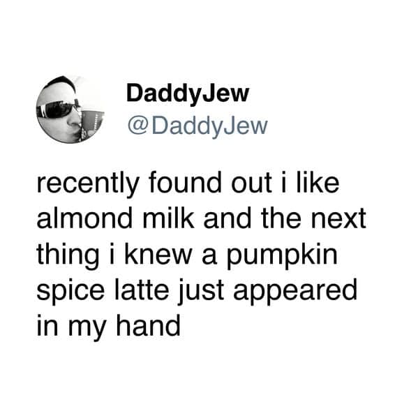 A funny tweet joking that discovering almond milk inevitably leads to getting a pumpkin spice latte.