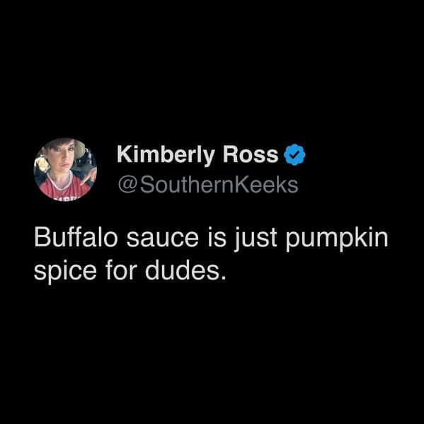A funny and clever tweet comparing the cultural significance of buffalo sauce for men to pumpkin spice.