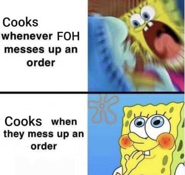A restaurant meme using a SpongeBob format to show the double standard of cooks' reactions to mistakes.