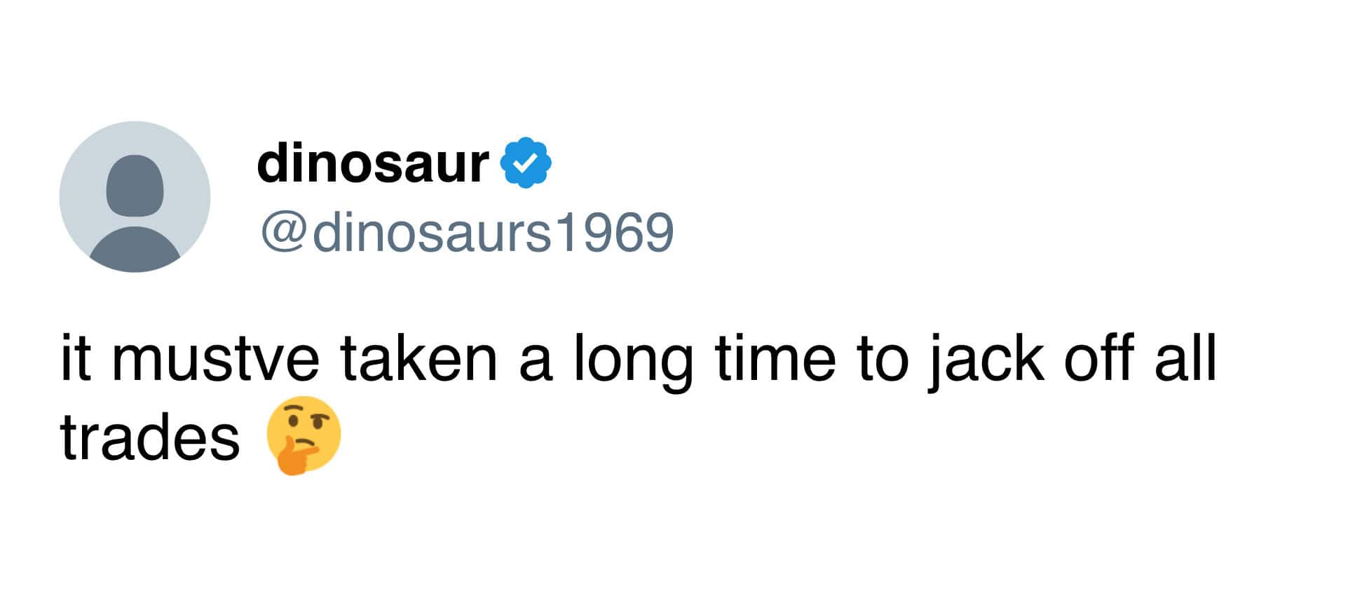 A very stupid and funny tweet that makes a crude pun on the common phrase "jack of all trades."