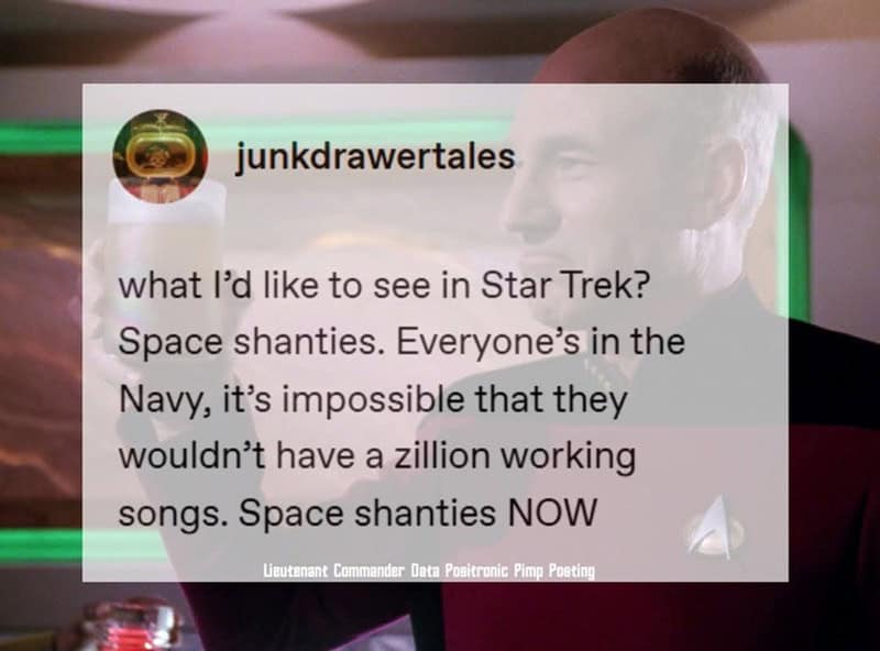 A funny Star Trek meme of Captain Picard with a post demanding the addition of "space shanties."