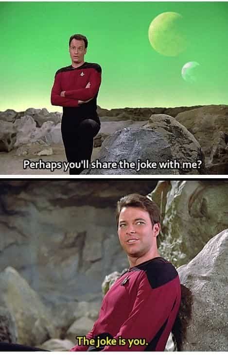 A funny Star Trek meme crossover where Q asks for the joke and Captain Kirk says, "The joke is you."