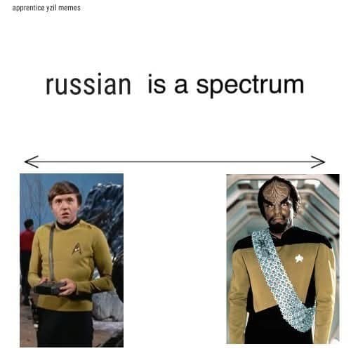A funny Star Trek meme showing that the "Russian" spectrum ranges from Chekov to Worf.