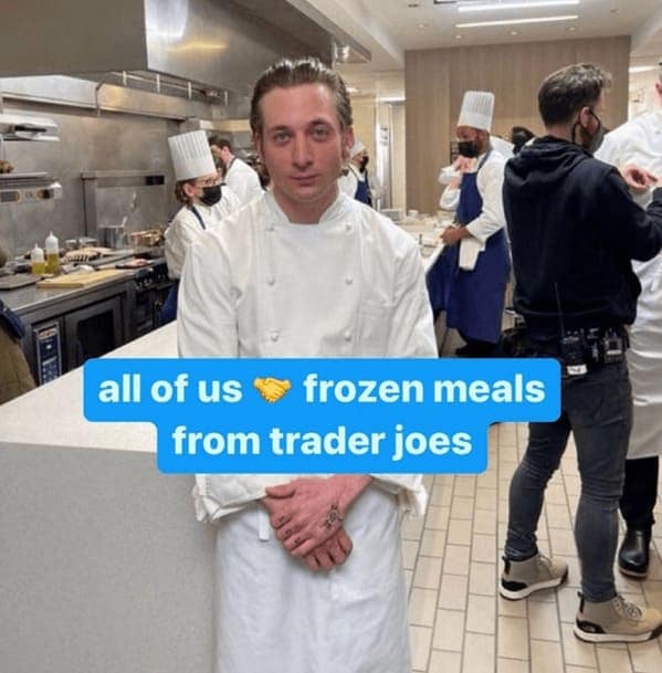 A Trader Joes meme using Jeremy Allen White from 'The Bear' to represent reliance on frozen meals.