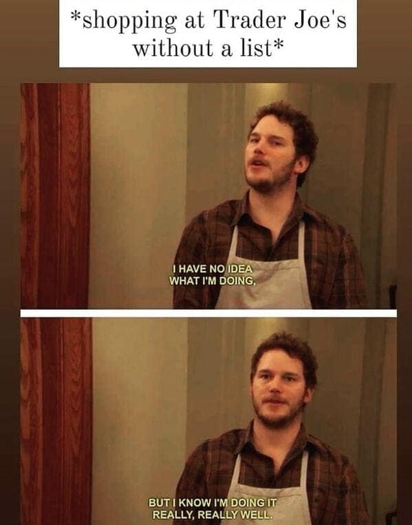 A 'Parks and Rec' Trader Joes meme about the chaotic energy of shopping without a list.