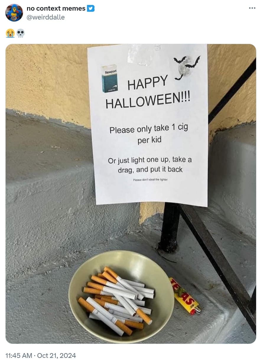 A cursed trick or treat meme showing a bowl of cigarettes left out for kids on Halloween with a funny sign.