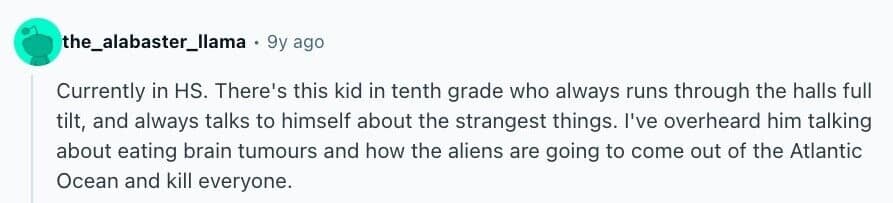 Reddit comment describing one of the weirdest people encountered in high school: a kid obsessed with bizarre conspiracies.
