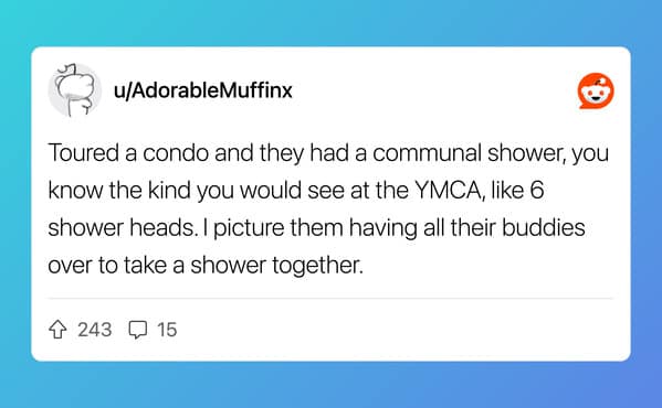 Reddit user describes touring a condo featuring a bizarre communal, YMCA-style shower with multiple heads.