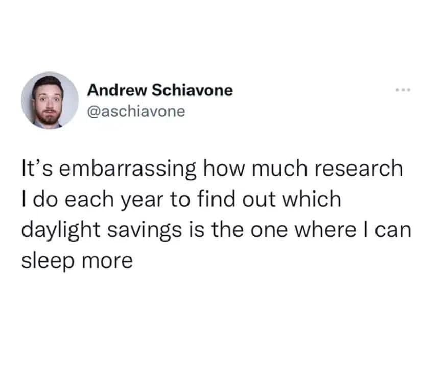 A funny 2025 daylight savings meme tweet about researching which time change gives more sleep.