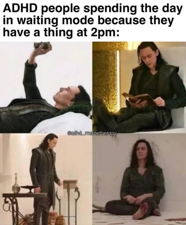 Loki ADHD meme demonstrating waiting mode before a 2pm appointment