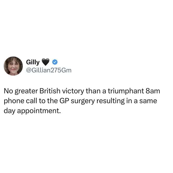 A funny British tweet and British meme joking that getting a same-day GP appointment is the "greatest British victory."