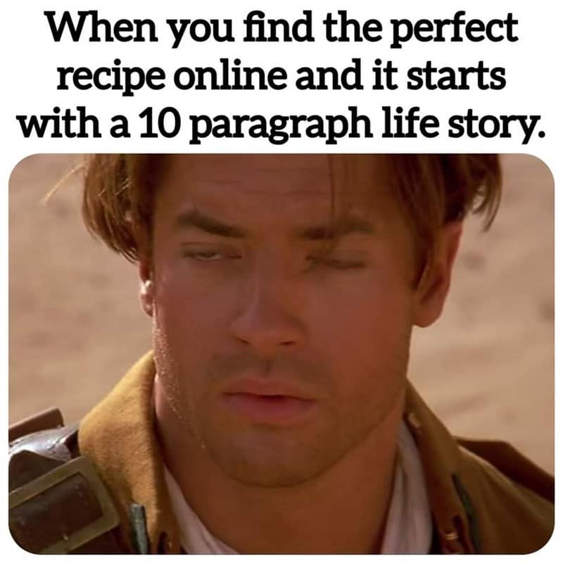 A relatable The Mummy meme of Brendan Fraser rolling his eyes at a long-winded online recipe blog.