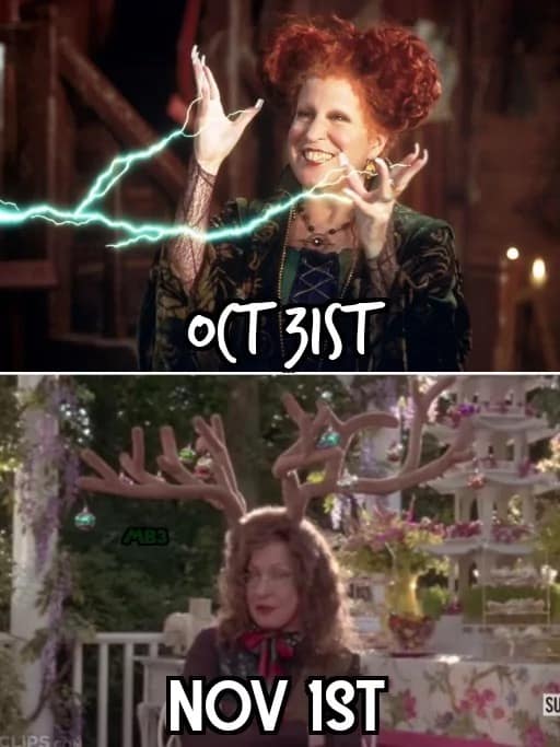 A funny november 1st meme showing a character from Hocus Pocus on Oct 31st and The Santa Clause on Nov 1st.