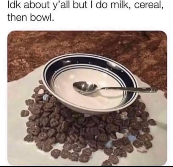 Cereal and milk spilled under a bowl on a plate breakfast memes.