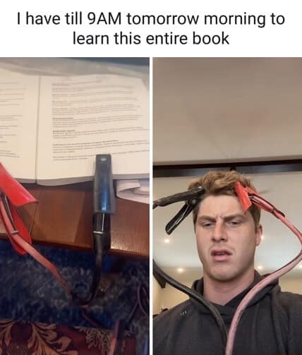 A classic meme showing a student trying to learn a book overnight by attaching jumper cables to it