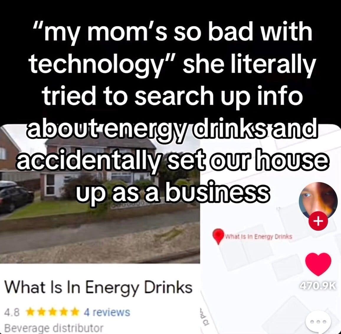 A classic meme based on a viral tweet about a mom who accidentally listed her house as a business on Google Maps.