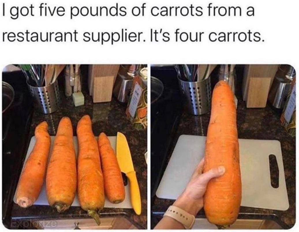 A classic meme showing "five pounds of carrots" from a restaurant supplier is just four giant carrots.