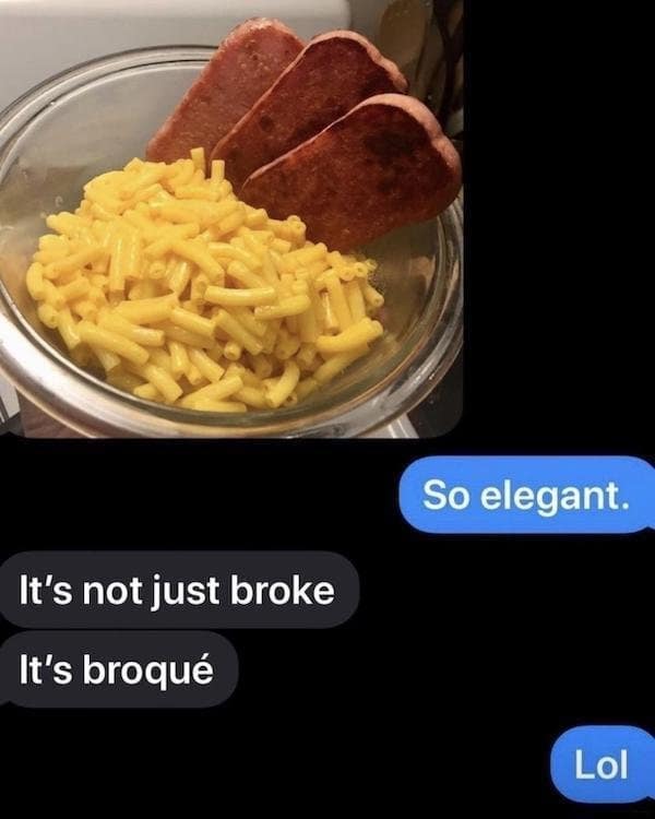 A classic meme text exchange showing "broqué" (mac & cheese with spam) as the new word for "broke."