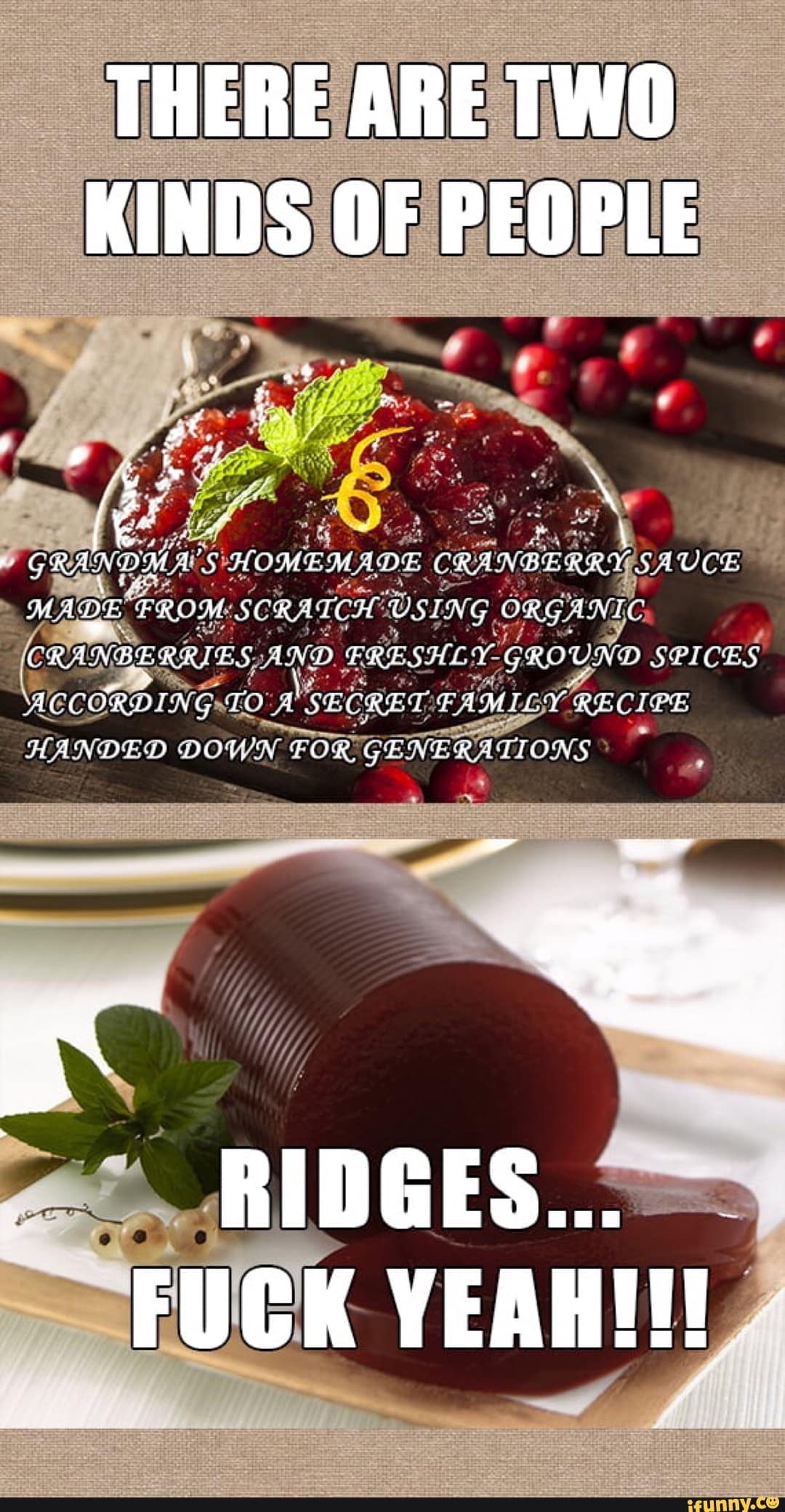 Cranberry sauce meme declaring love for ridges on the canned jelly.