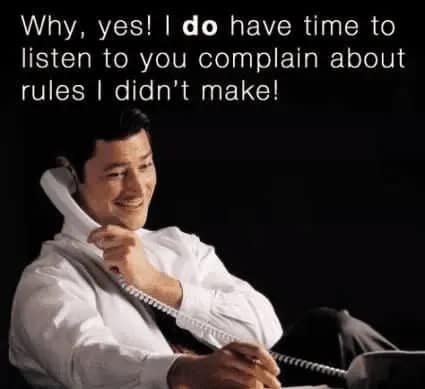 A customer service meme of a man smiling on the phone, joking about "rules I didn't make."