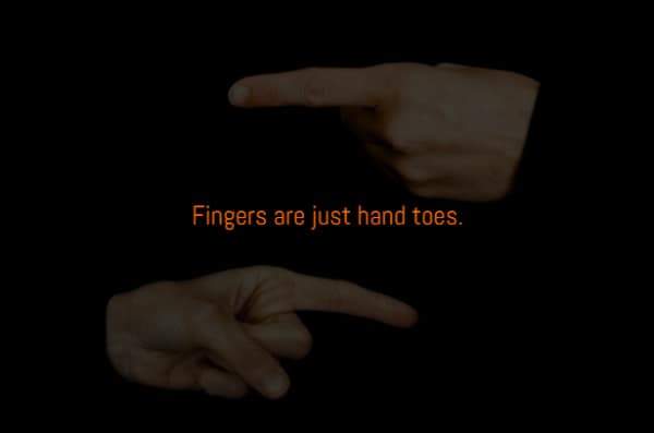 An unsettling shower thought over a black background claiming that "Fingers are just hand toes."