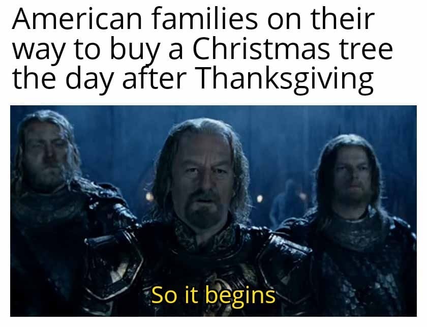 LOTR day after thanksgiving meme about the battle to buy a Christmas tree.