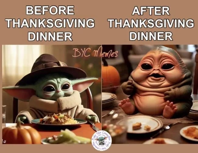 Baby Yoda day after thanksgiving meme showing extreme weight gain after dinner.