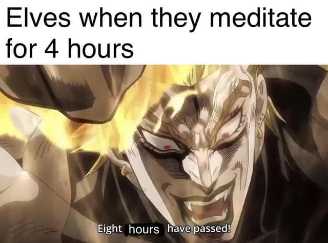 A funny dnd meme combining Dungeons & Dragons elf "trance" rules with a JoJo's Bizarre Adventure time skip meme.
