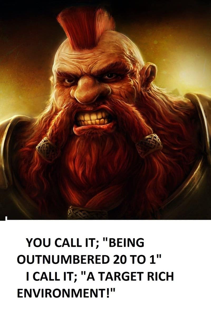 Badass Dwarf d&d meme calling a mob a target rich environment