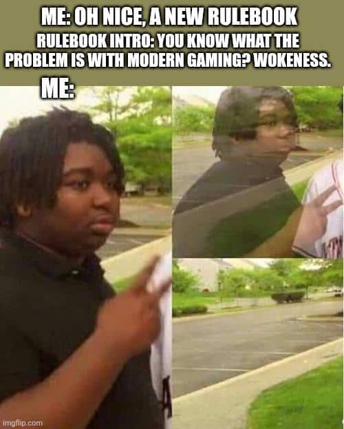 A dnd meme showing a person fading away after a game rulebook complains about "wokeness."