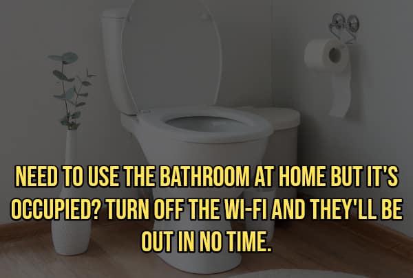 Toilet bowl meme suggesting turning off Wi-Fi to get people out of the bathroom.