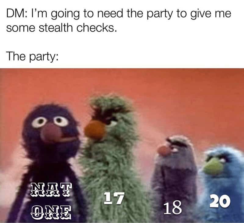 A relatable D&D meme showing a party's stealth check, with one muppet rolling a "Nat One."