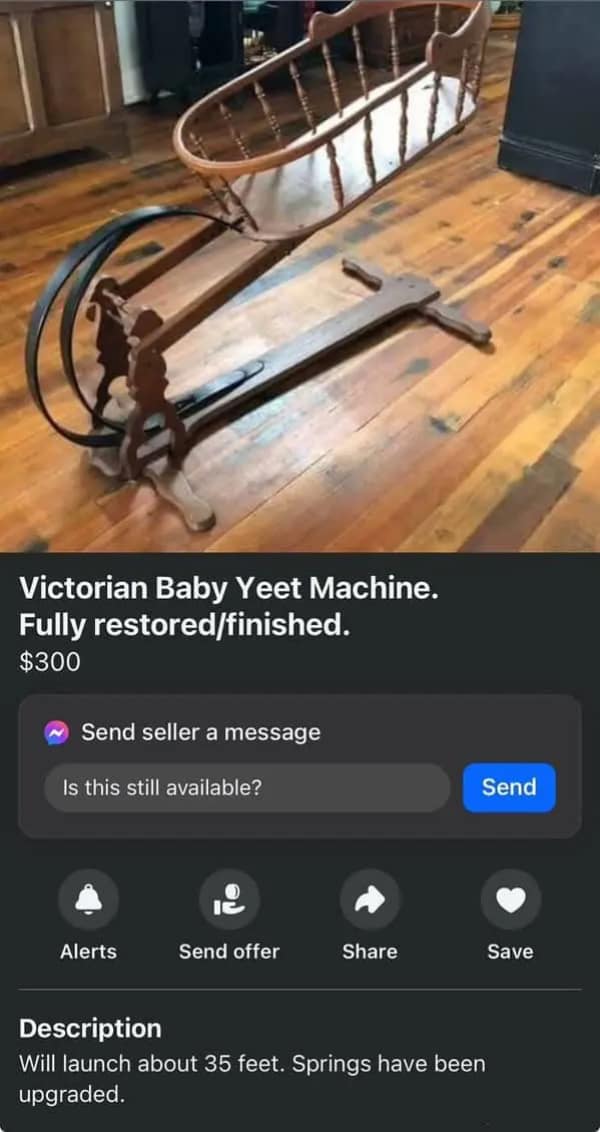 A hilarious Facebook Marketplace fail listing for a "Victorian Baby Yeet Machine" with "upgraded springs."