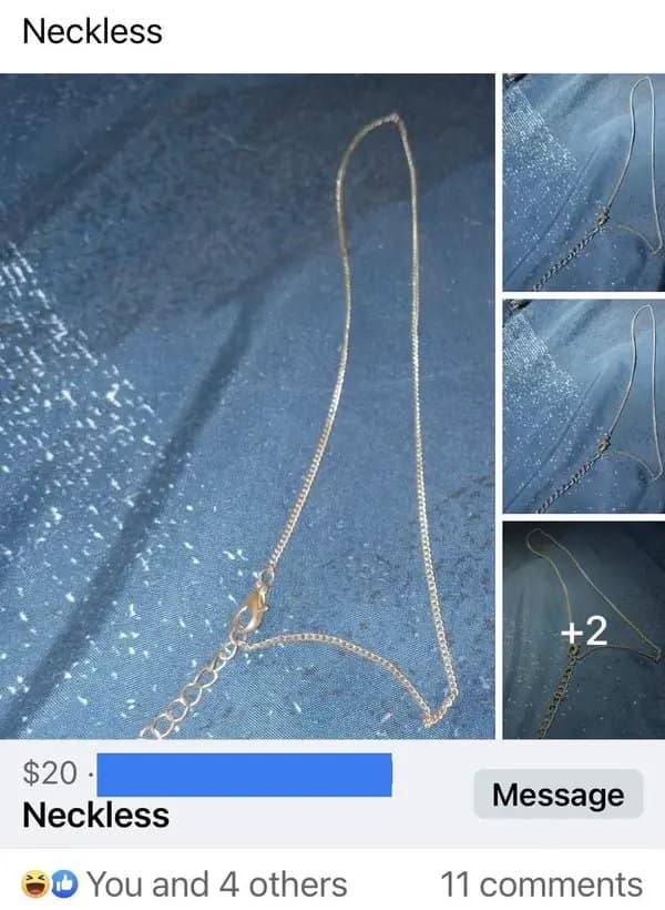 A facebook marketplace meme of a necklace for sale, but the funny online listing is just spelled "Neckless."